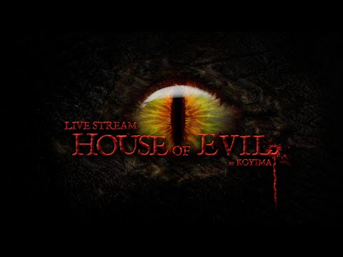House of Evil - Sunday Night Live Stream